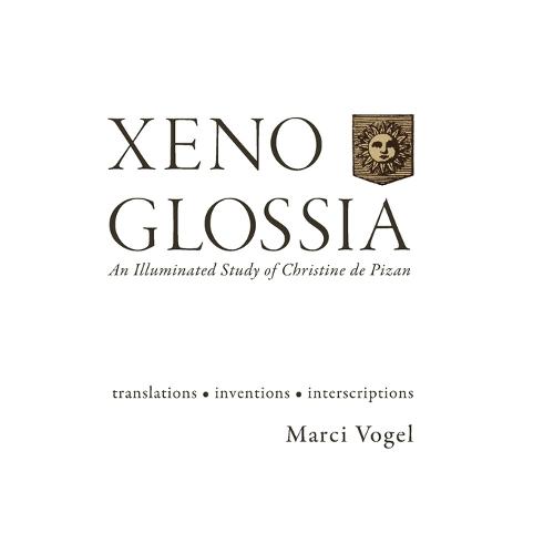 Xeno Glossia: An Illuminated Study of Christine de Pizan