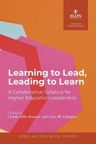 Learning to Lead, Leading to Learn: A Collaborative Syllabus for Higher Education Leadership