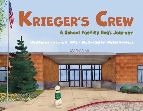 Krieger's Crew: A School Facility Dog's Journey