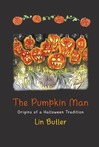 The Pumpkin Man: Origins of a Halloween Tradition
