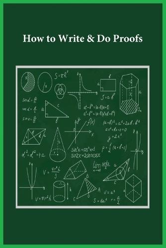 How to Write & Do Proofs