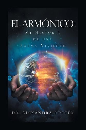 El Arm�nico: Mi Historia de una Forma Viviente