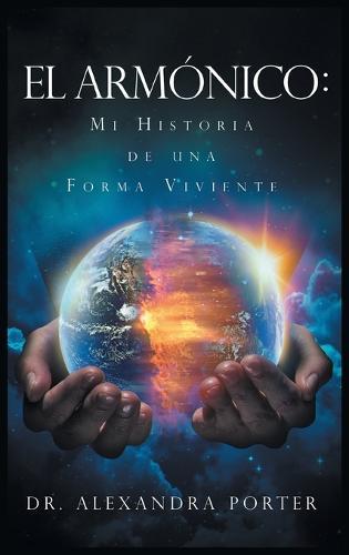 El Arm�nico: Mi Historia de una Forma Viviente