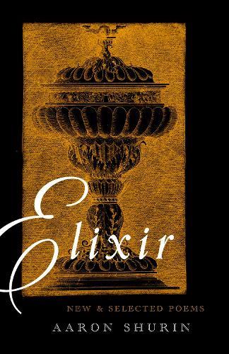 Elixir: New and Selected Poems