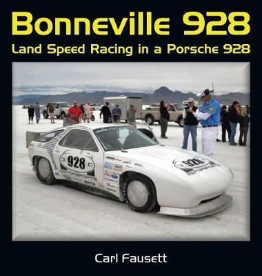 Bonneville 928: Land Speed Racing in a Porsche 928