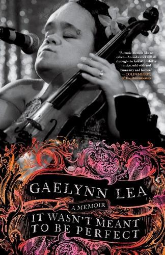 It Wasn't Meant to Be Perfect: A Memoir