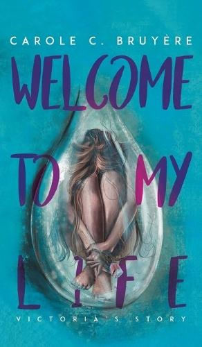 Welcome to My Life: Victoria’s Story
