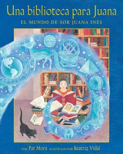Una Biblioteca Para Juana: El Mundo de Sor Juana Inés
