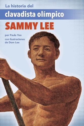 La Historia del Clavadista Olímpico Sammy Lee (the Story of Olympic Diver Sammy Lee)