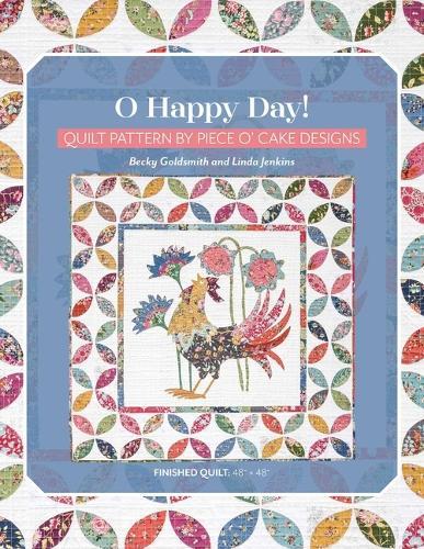 O Happy Day!: Quilt Pattern by Piece O' Cake Designs