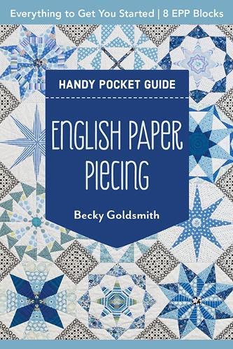 English Paper Piecing Handy Pocket Guide: Everything to Get You Started; 8 Epp Blocks