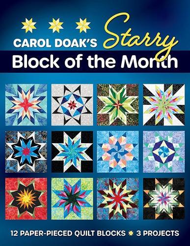 Carol Doak's Starry Block of the Month: 12 Paper-Pieced Quilt Blocks, 3 Projects