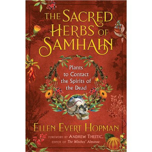 The Sacred Herbs of Samhain: Plants to Contact the Spirits of the Dead