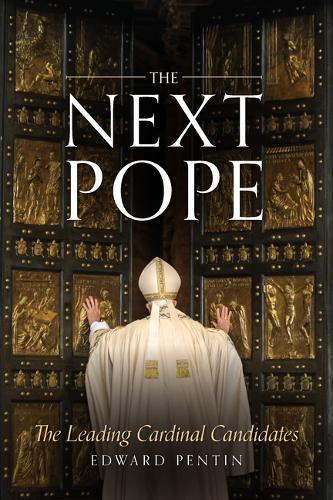 The Next Pope: The Leading Cardinal Candidates