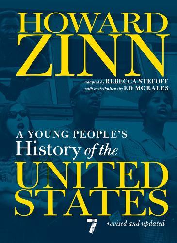 A Young People's History of the United States: Revised and Updated � Centennial Edition