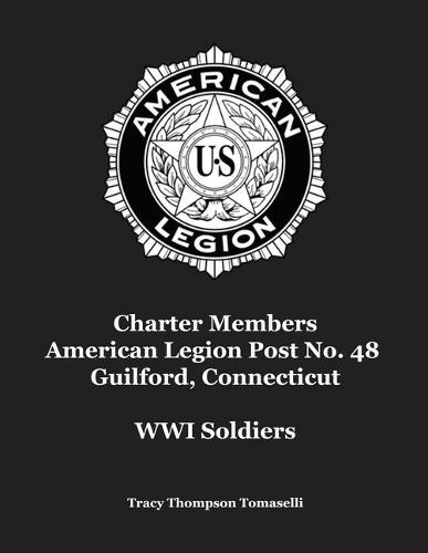 Charter Members American Legion Post No. 48 Guilford, Connecticut - WWI Soldiers