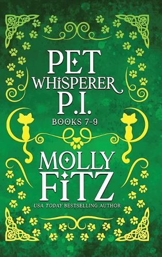 Pet Whisperer P.I. Books 7-9: Laugh-Out-Loud Cat Mysteries for Hot Mess Heroines
