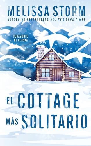 El Cottage Más Solitario: Corazones de Alaska
