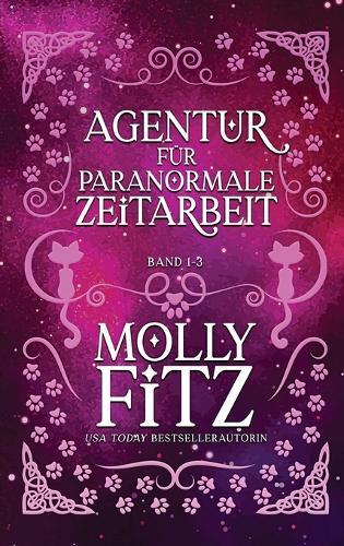 Agentur Für Paranormale Zeitarbeit: Band 1-3
