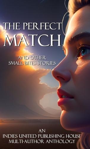 The Perfect Match: and other small bites stories