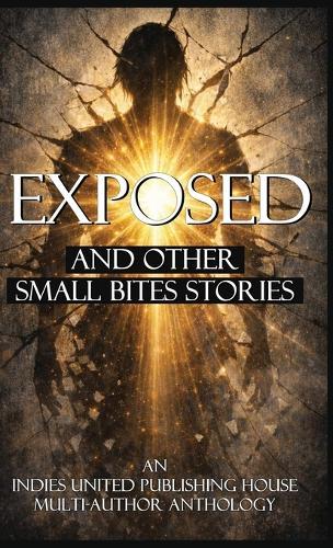 Exposed: and Other Small Bites Stories