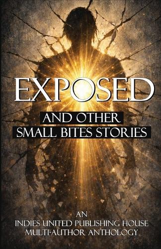 Exposed: and Other Small Bites Stories