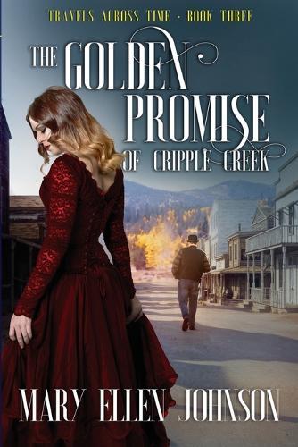 The Golden Promise of Cripple Creek: Love During the Boom Times