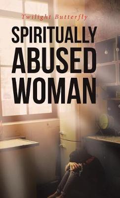 Spiritually Abused Woman