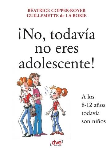¡No, todavía no eres adolescente!