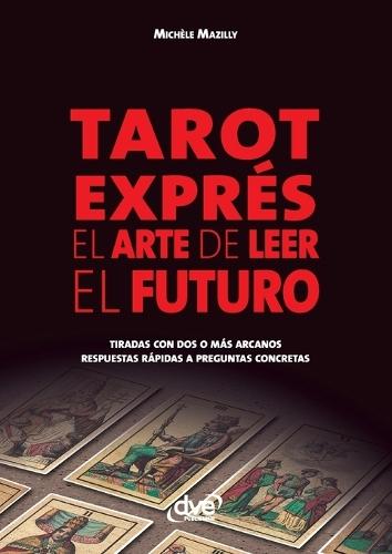 Tarot exprés. El arte de leer el futuro