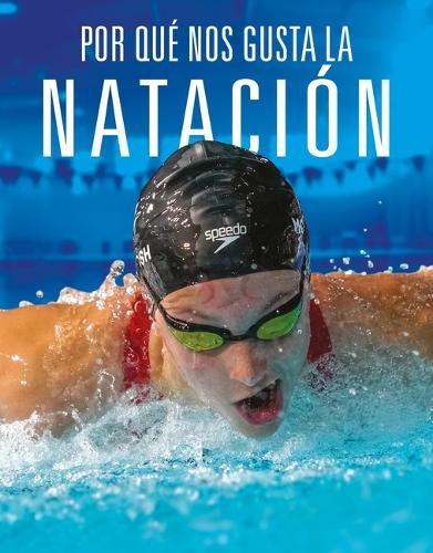 Por Qué Nos Gusta La Natación