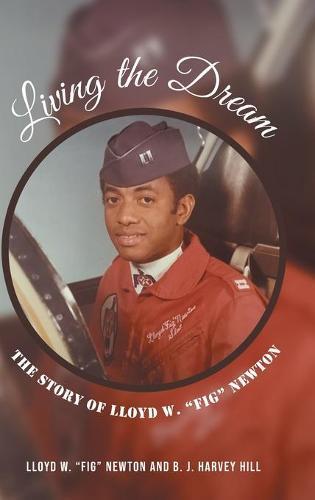 Living the Dream: The Story of Lloyd W. ""Fig"" Newton