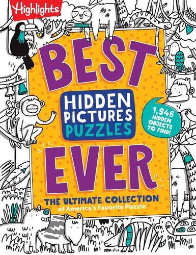 Best Hidden Pictures Puzzles EVER: Find Over 1,550 Hidden Objects in Highlights Best Collection of Hidden Pictures Puzzles, 20 Types of Puzzles and More