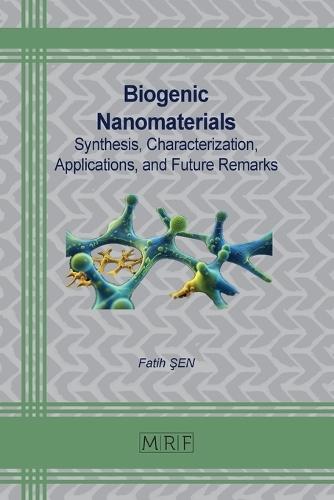 Biogenic Nanomaterials: Synthesis, Characterization, Applications, and Future Remarks