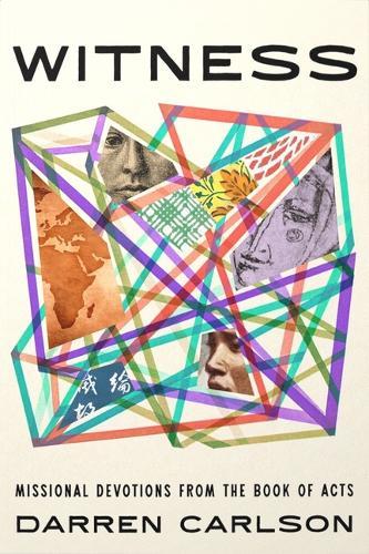 Witness: Missional Devotions from the Book of Acts