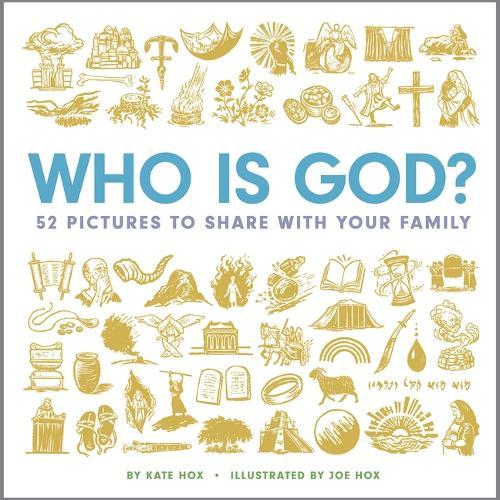 Who Is God?: 52 Pictures to Share with Your Family