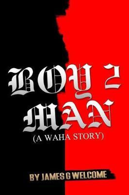 Boy 2 Man: A Waha Story