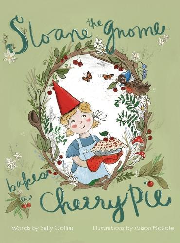 Sloane the Gnome Bakes a Cherry Pie