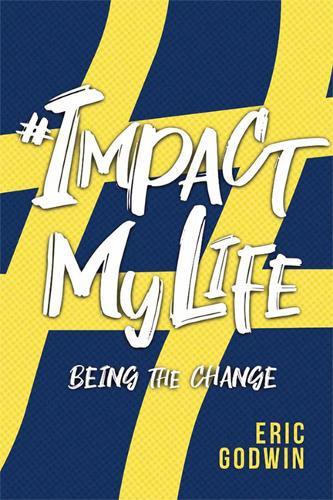 #impactmylife: Being the Change