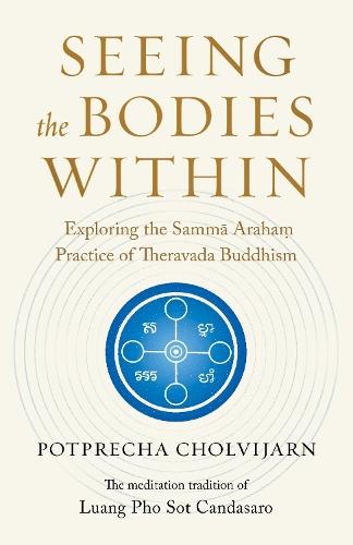 Seeing the Bodies Within: Exploring the Samma Araham Practice of Theravada Buddhism