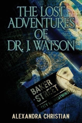 The Lost Adventures of Dr. J. Watson