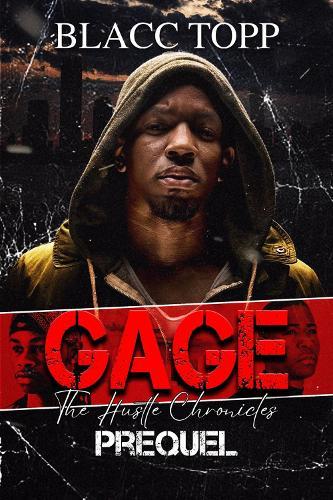 Gage: The Hustle Chronicles Prequel