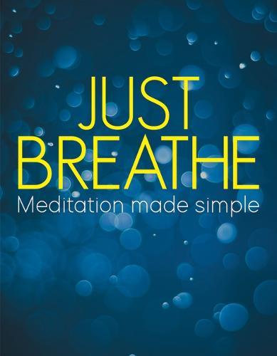 Just Breathe: Meditation Made Simple