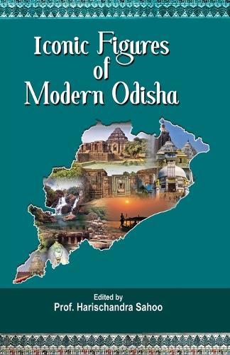 Iconic Figures of Modern Odisha