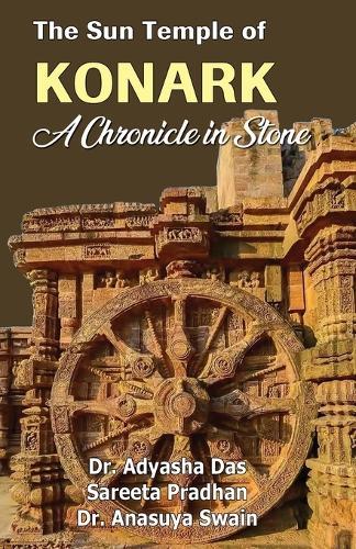 The Sun Temple of Konark: A Chronicle in Stone