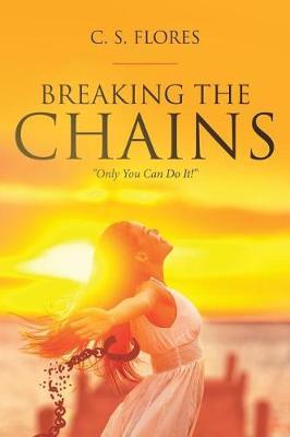Breaking the Chains: ""Only You Can Do It!""