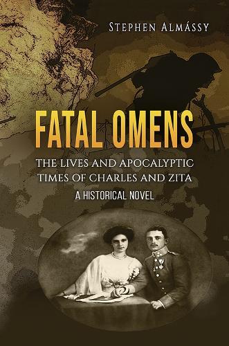 Fatal Omens: The Lives and Apocalyptic Times of Charles and Zita