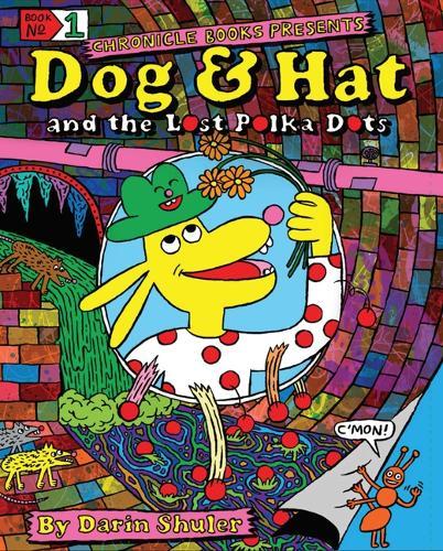 Dog & Hat and the Lost Polka Dots: Book 1