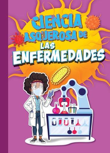 Ciencia Asquerosa de Las Enfermedades