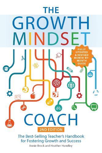 The Growth Mindset Coach, Second Edition: The Best-Selling Teacher's Handbook for Fostering Growth and Success Fully Updated and Revised)